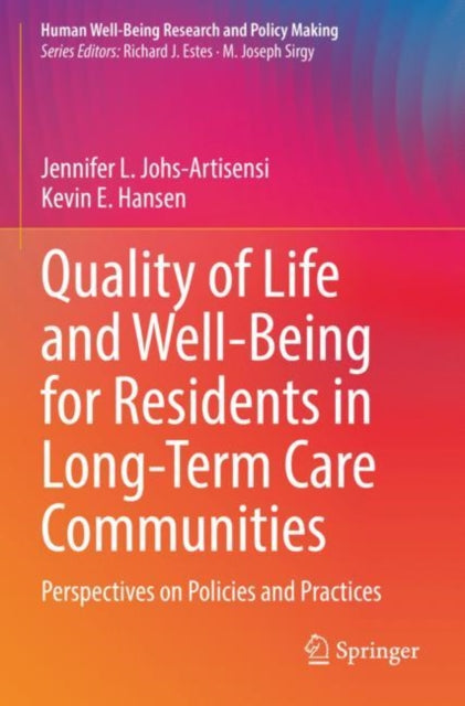 Book cover of: Quality of Life and Well-Being for Residents in Long-Term Care Communities. By: Jennifer L. Johs-Artisensi