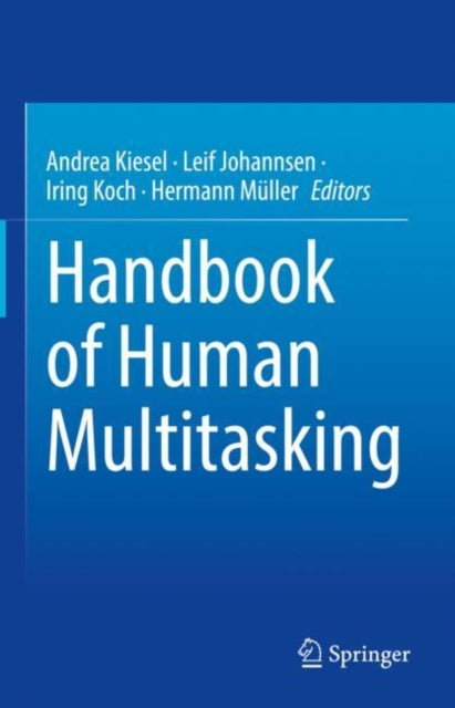 Book cover of: Handbook of Human Multitasking. By: Andrea Kiesel