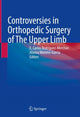 Book cover of: Controversies in Orthopedic Surgery of The Upper Limb. By: E. Carlos Rodríguez-Merchán