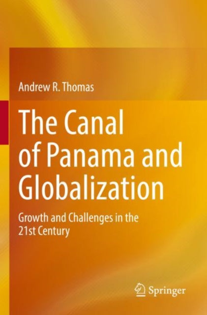 Book cover of: Canal of Panama and Globalization. By: Andrew R. Thomas