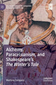 Book cover of: Alchemy, Paracelsianism, and Shakespeare’s The Winter’s Tale. By: Martina Zamparo