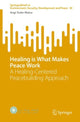 Book cover of: Healing is What Makes Peace Work. By: Angi Yoder-Maina