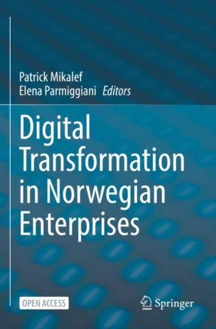 Book cover of: Digital Transformation in Norwegian Enterprises. By: Patrick Mikalef