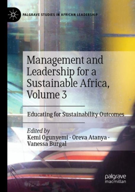 Book cover of: Management and Leadership for a Sustainable Africa, Volume 3. By: Kemi Ogunyemi