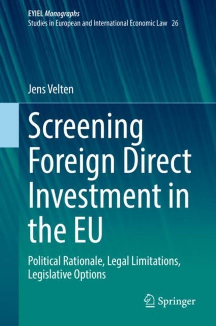 Book cover of: Screening Foreign Direct Investment in the EU. By: Jens Velten