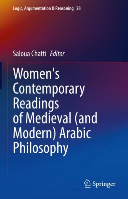 Book cover of: Women's Contemporary Readings of Medieval (and Modern) Arabic Philosophy. By: Saloua Chatti