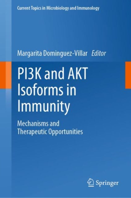 Book cover of: PI3K and AKT Isoforms in Immunity. By: Margarita Dominguez-Villar