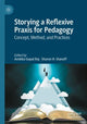 Book cover of: Storying a Reflexive Praxis for Pedagogy. By: Ambika Gopal Raj