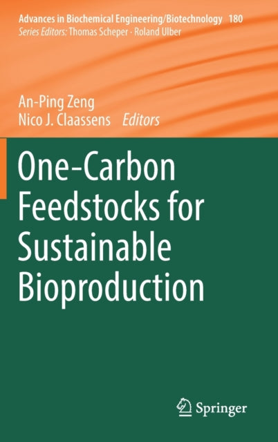 Book cover of: One-Carbon Feedstocks for Sustainable Bioproduction. By: An-Ping Zeng