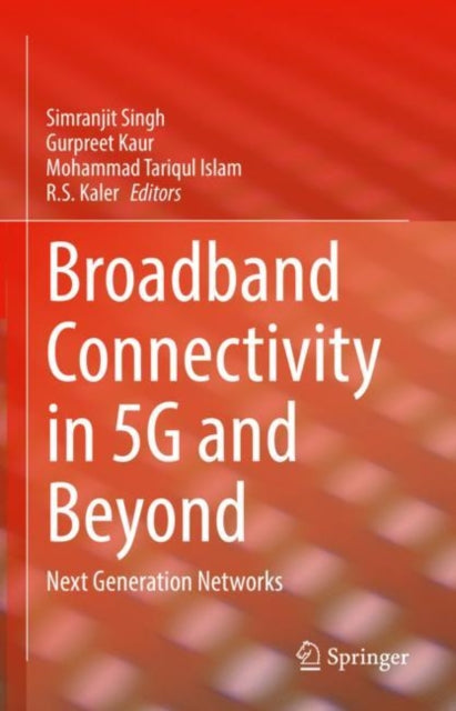 Book cover of: Broadband Connectivity in 5G and Beyond. By: Simranjit Singh