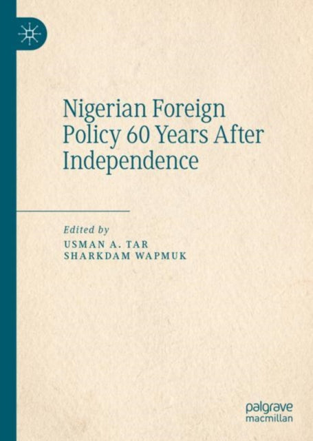 Book cover of: Nigerian Foreign Policy 60 Years After Independence. By: Usman A. Tar
