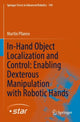 Book cover of: In-Hand Object Localization and Control: Enabling Dexterous Manipulation with Robotic Hands. By: Martin Pfanne