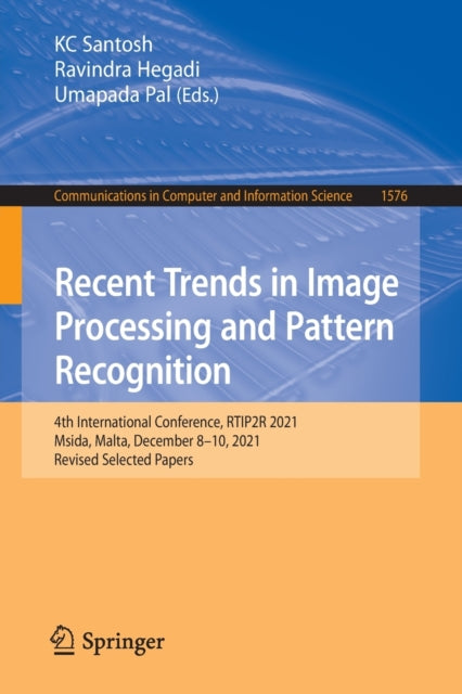 Book cover of: Recent Trends in Image Processing and Pattern Recognition. By: K. C. Santosh