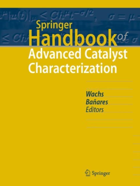 Book cover of: Springer Handbook of Advanced Catalyst Characterization. By: Israel Wachs