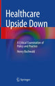 Book cover of: Healthcare Upside Down. By: Henry Buchwald
