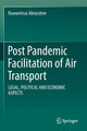 Book cover of: Post Pandemic Facilitation of Air Transport. By: Ruwantissa Abeyratne