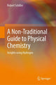Book cover of: Non-Traditional Guide to Physical Chemistry. By: Robert Schiller