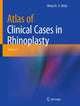 Book cover of: Atlas of Clinical Cases in Rhinoplasty. By: Motaz Shafy