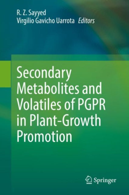 Book cover of: Secondary Metabolites and Volatiles of PGPR in Plant-Growth Promotion. By: R. Z. Sayyed