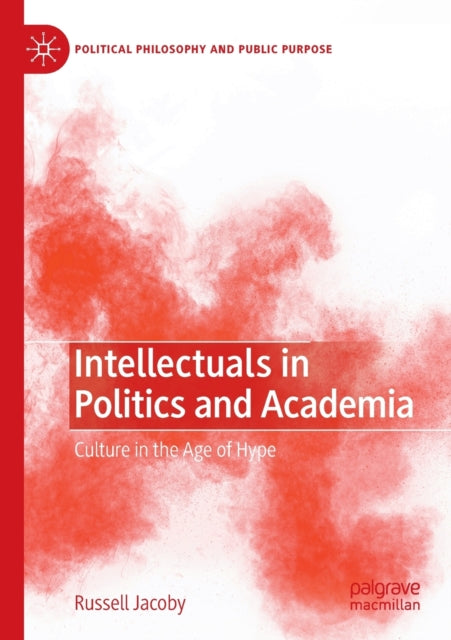 Book cover of: Intellectuals in Politics and Academia. By: Jacoby, Russell