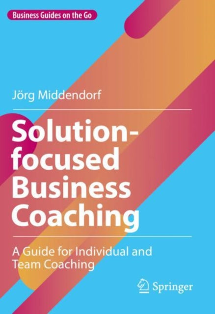 Book cover of: Solution-focused Business Coaching. By: Jörg Middendorf