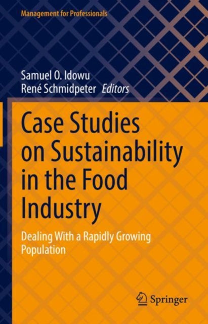 Book cover of: Case Studies on Sustainability in the Food Industry. By: Samuel O. Idowu