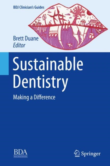 Book cover of: Sustainable Dentistry. By: Brett Duane