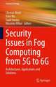 Book cover of: Security Issues in Fog Computing from 5G to 6G. By: Chintan Bhatt