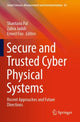Book cover of: Secure and Trusted Cyber Physical Systems. By: Shantanu Pal