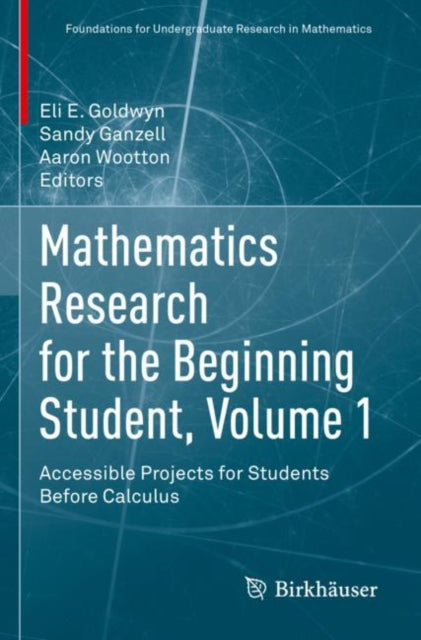 Book cover of: Mathematics Research for the Beginning Student, Volume 1. By: Eli E. Goldwyn