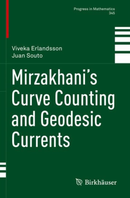 Book cover of: Mirzakhani’s Curve Counting and Geodesic Currents. By: Viveka Erlandsson