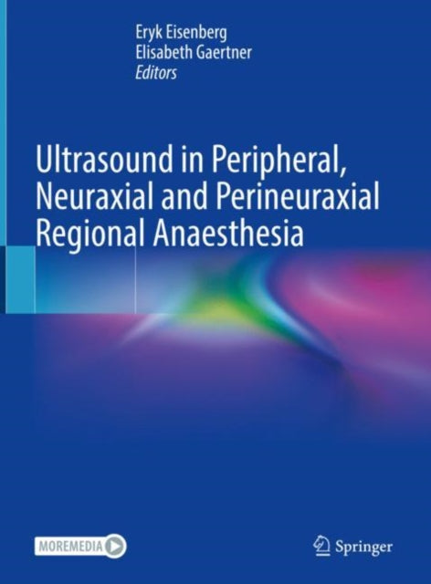 Book cover of: Ultrasound in Peripheral, Neuraxial and Perineuraxial Regional Anaesthesia. By: Eryk Eisenberg