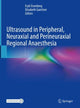 Book cover of: Ultrasound in Peripheral, Neuraxial and Perineuraxial Regional Anaesthesia. By: Eryk Eisenberg