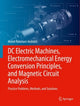 Book cover of: DC Electric Machines, Electromechanical Energy Conversion Principles, and Magnetic Circuit Analysis. By: Mehdi Rahmani-Andebili
