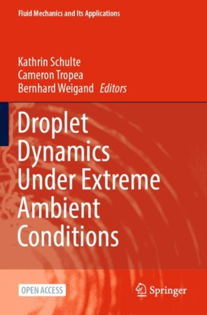 Book cover of: Droplet Dynamics Under Extreme Ambient Conditions. By: Kathrin Schulte