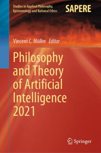 Book cover of: Philosophy and Theory of Artificial Intelligence 2021. By: Vincent C. Müller