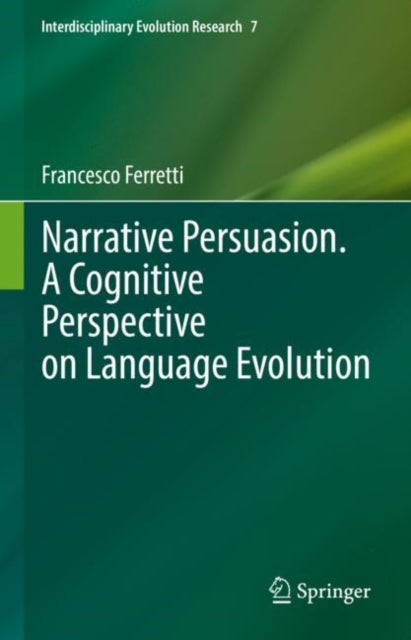 Book cover of: Narrative Persuasion. A Cognitive Perspective on Language Evolution. By: Francesco Ferretti
