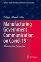 Book cover of: Manufacturing Government Communication on Covid-19. By: Philippe J. Maarek