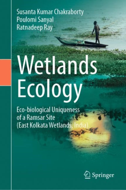Book cover of: Wetlands Ecology. By: Susanta Kumar Chakraborty