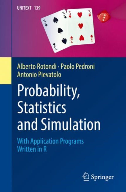 Book cover of: Probability, Statistics and Simulation. By: Alberto Rotondi
