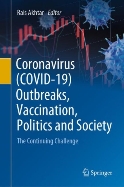 Book cover of: Coronavirus (COVID-19) Outbreaks, Vaccination, Politics and Society. By: Rais Akhtar