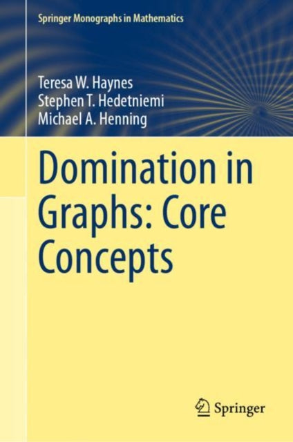 Book cover of: Domination in Graphs: Core Concepts. By: Teresa Haynes