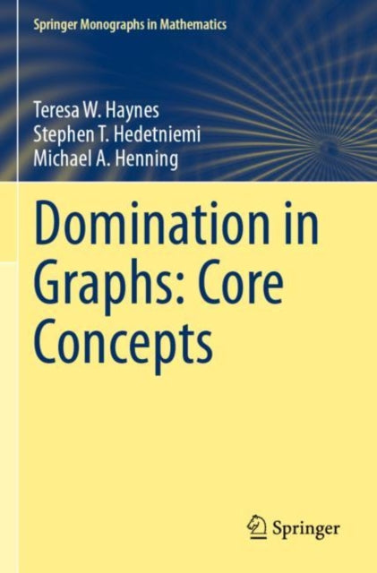 Book cover of: Domination in Graphs: Core Concepts. By: Teresa W. Haynes