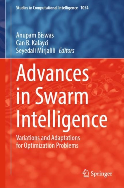 Book cover of: Advances in Swarm Intelligence. By: Anupam Biswas