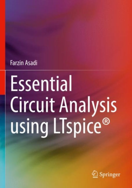 Book cover of: Essential Circuit Analysis using LTspice®. By: Farzin Asadi