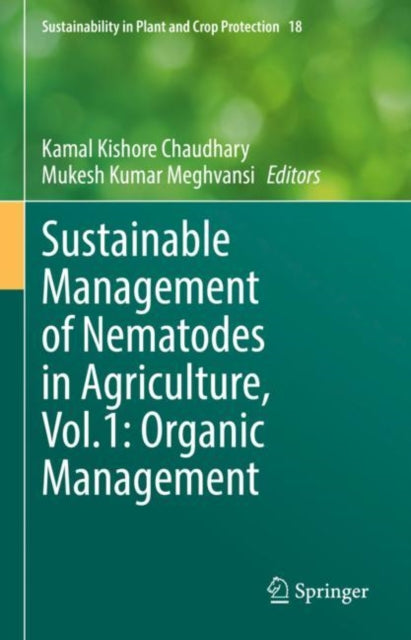 Book cover of: Sustainable Management of Nematodes in Agriculture, Vol.1: Organic Management. By: Kamal Kishore Chaudhary
