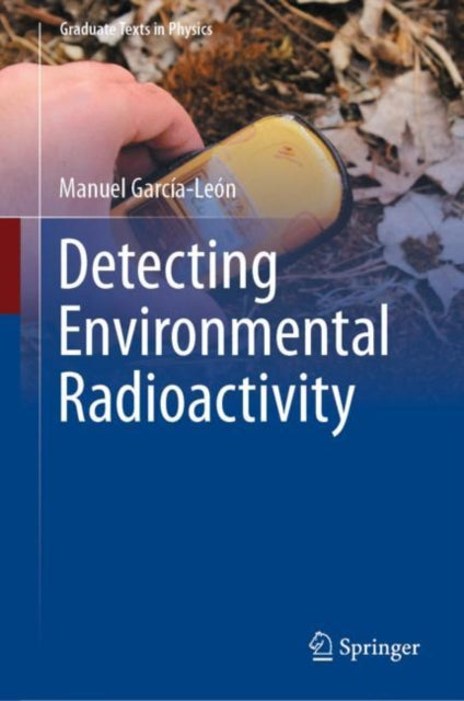 Book cover of: Detecting Environmental Radioactivity. By: Manuel García-León