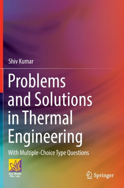 Book cover of: Problems and Solutions in Thermal Engineering. By: Shiv Kumar