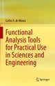 Book cover of: Functional Analysis Tools for Practical Use in Sciences and Engineering. By: Carlos A. De Moura