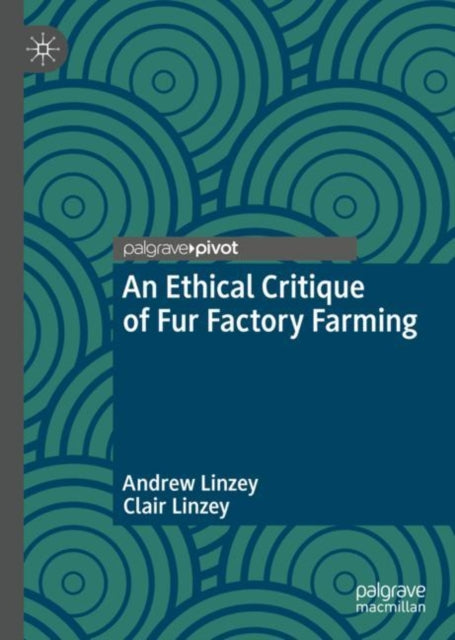 Book cover of: Ethical Critique of Fur Factory Farming. By: Andrew Linzey